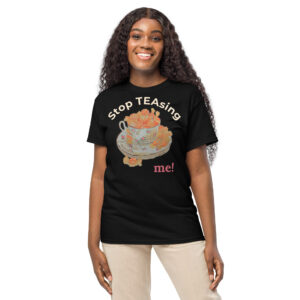 Stop TEASing Me / DryBlend® T-Shirt