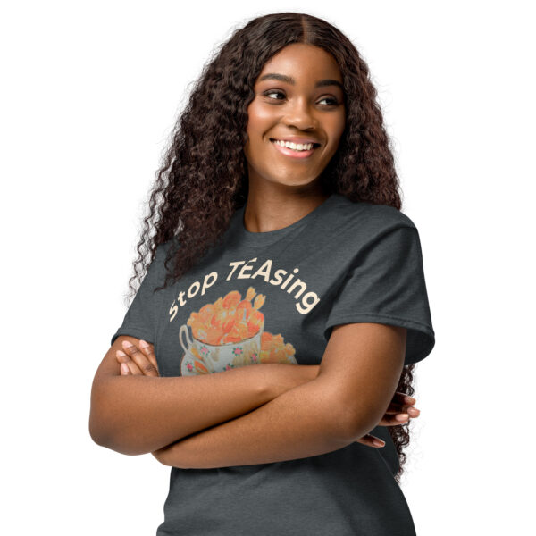 Stop TEASing Me / DryBlend® T-Shirt - Image 8